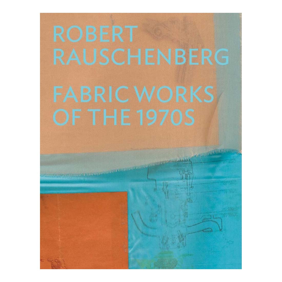Book cover of 'Fabric Works of the 1970s' by Robert Rauschenberg with abstract design.