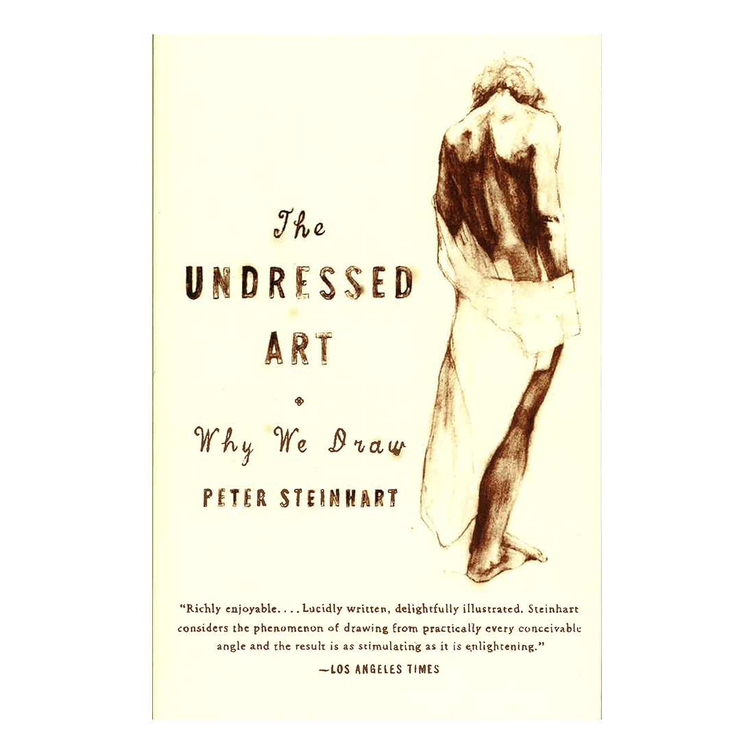 The Undressed Art: Why We Draw