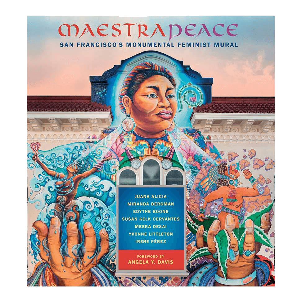 Maestrapeace: San Francisco&#39;s Monumental Feminist Mural