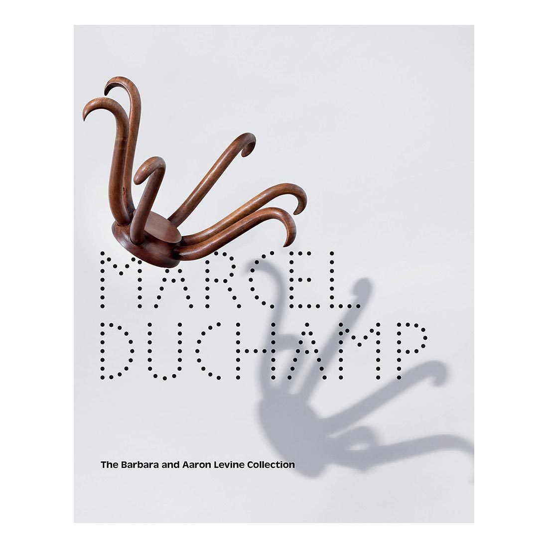 Marcel Duchamp: The Barbara and Aaron Levine Collection
