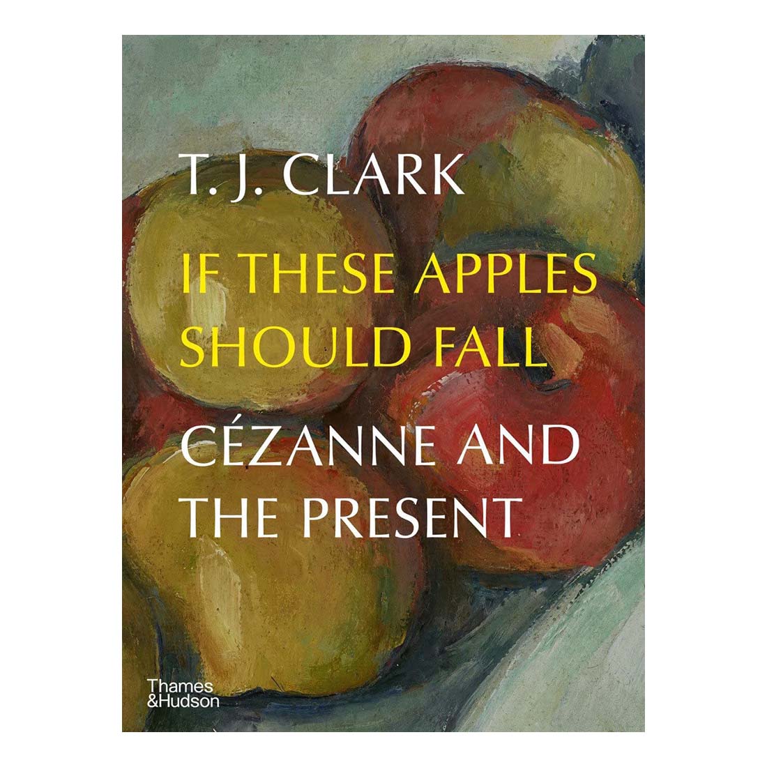 If These Apples Should Fall: Cezanne and the Present
