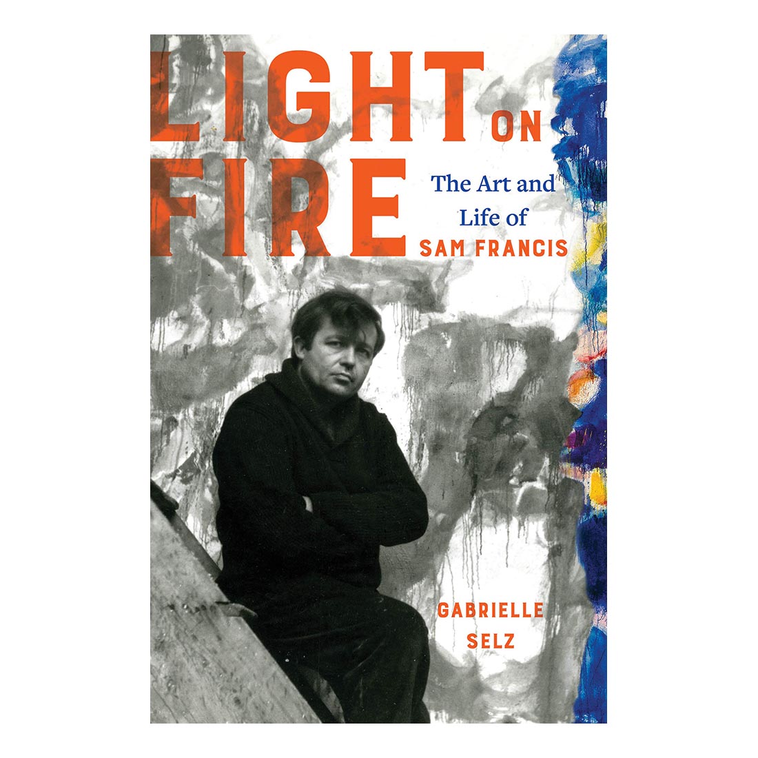 Light on Fire: The Art and Life of Sam Francis