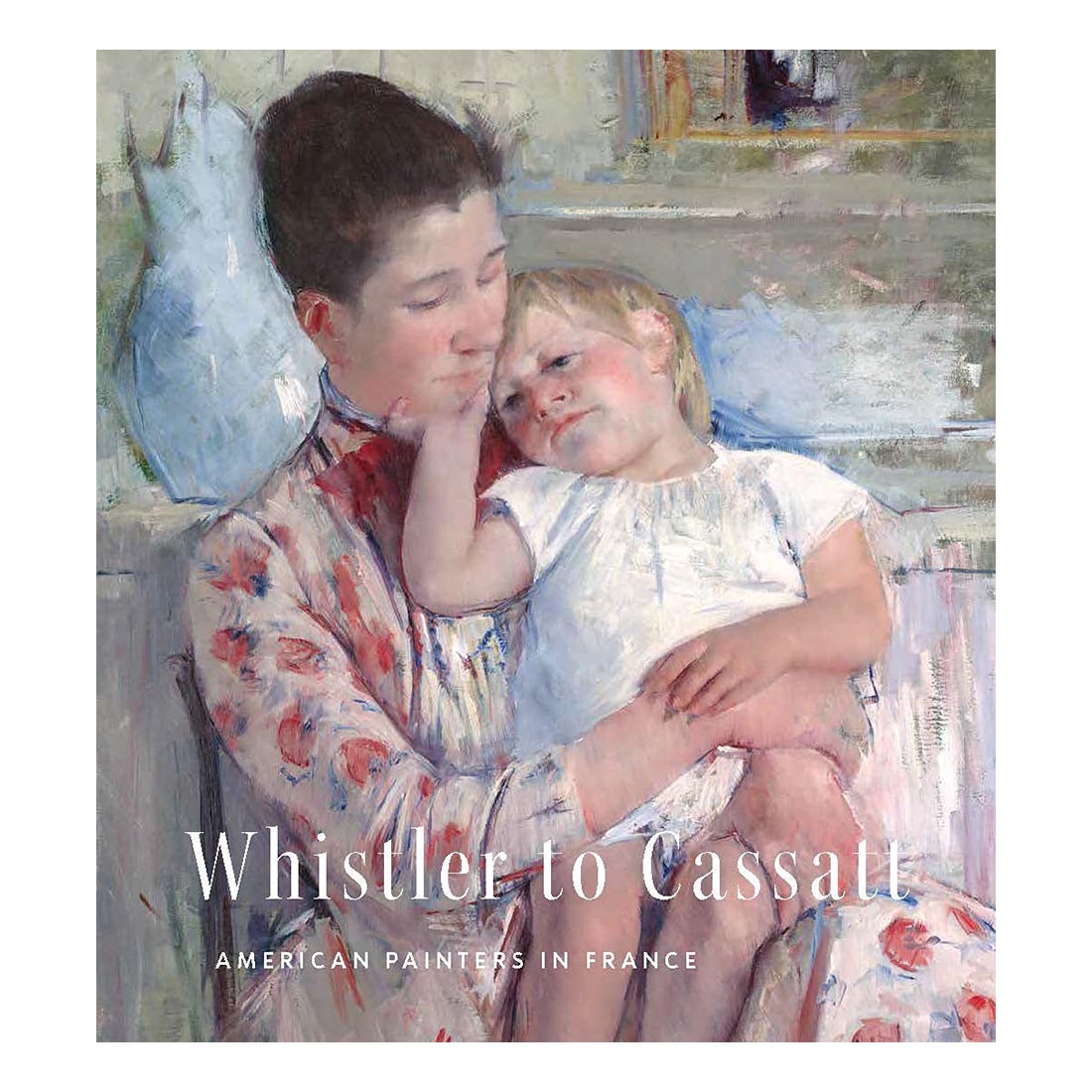 Whistler to Cassatt