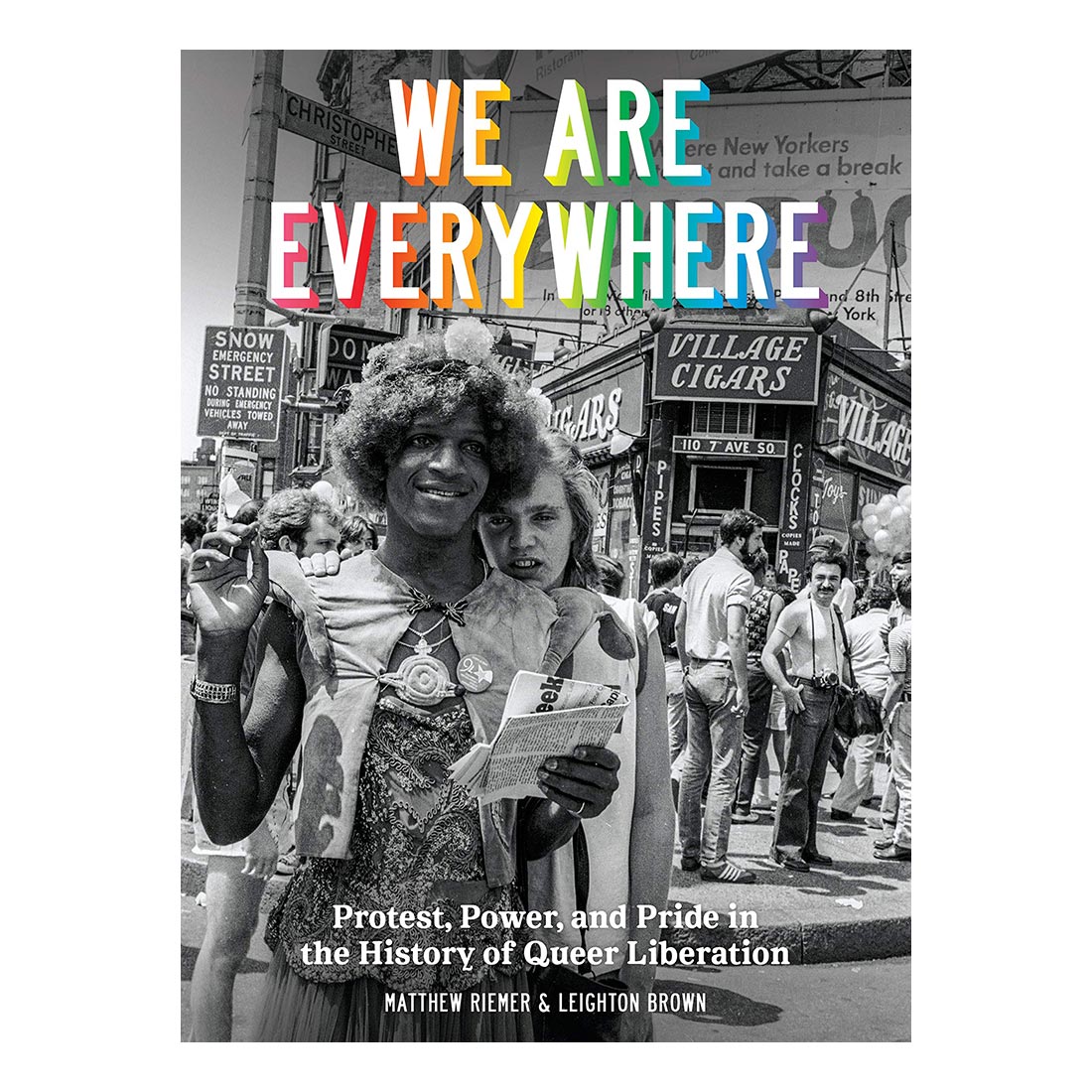 We Are Everywhere: Protest, Power, and Pride in the History of Queer Liberation